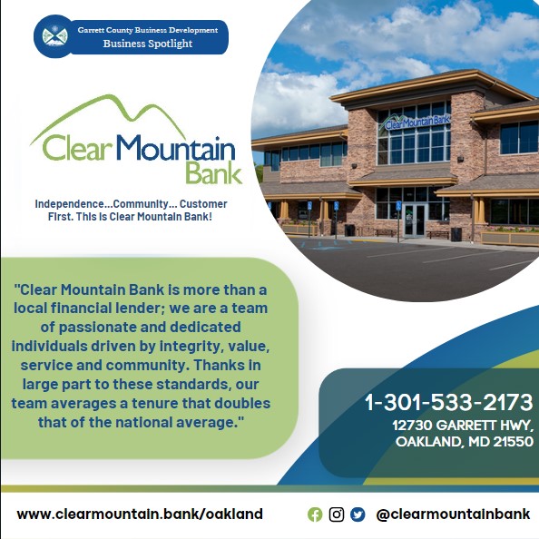 Business Spotlight 
"Clear Mountain Bank is more than a local financial lender; we are a team of passionate and dedicated individuals driven by integrity, value, service and community. Thanks in large part to these standards, our team averages a tenure that doubles that of the national average."
